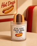 I Got That Dog In Me Candle