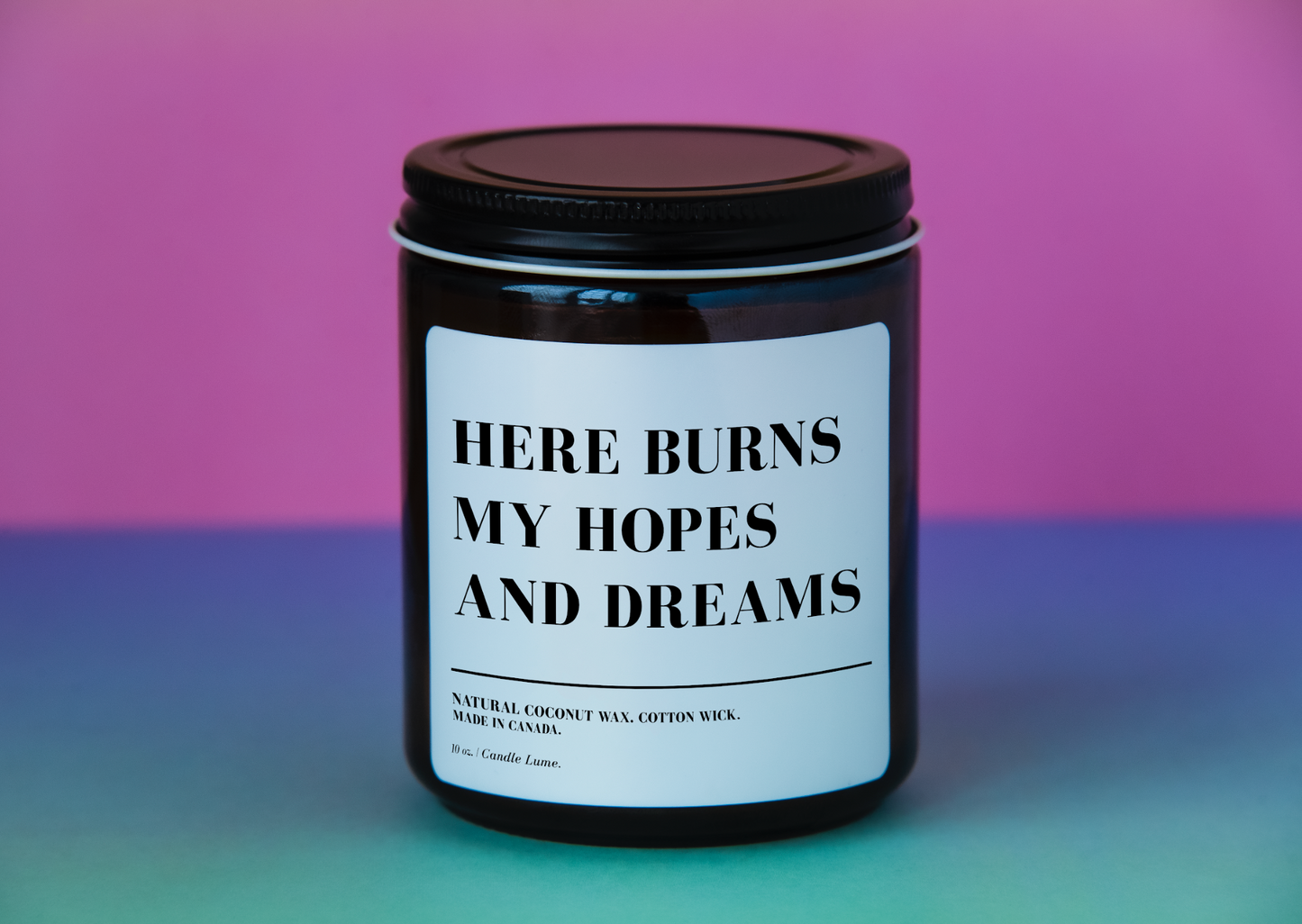 Here Burns my Hopes and Dreams Candle