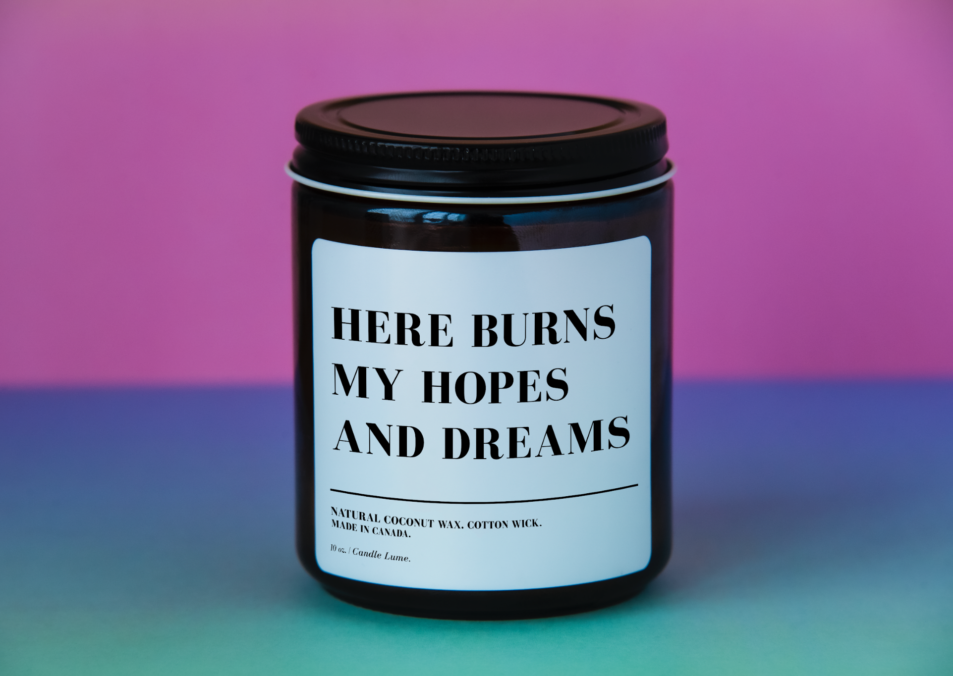 Here Burns my Hopes and Dreams Candle