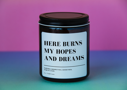 Here Burns my Hopes and Dreams Candle