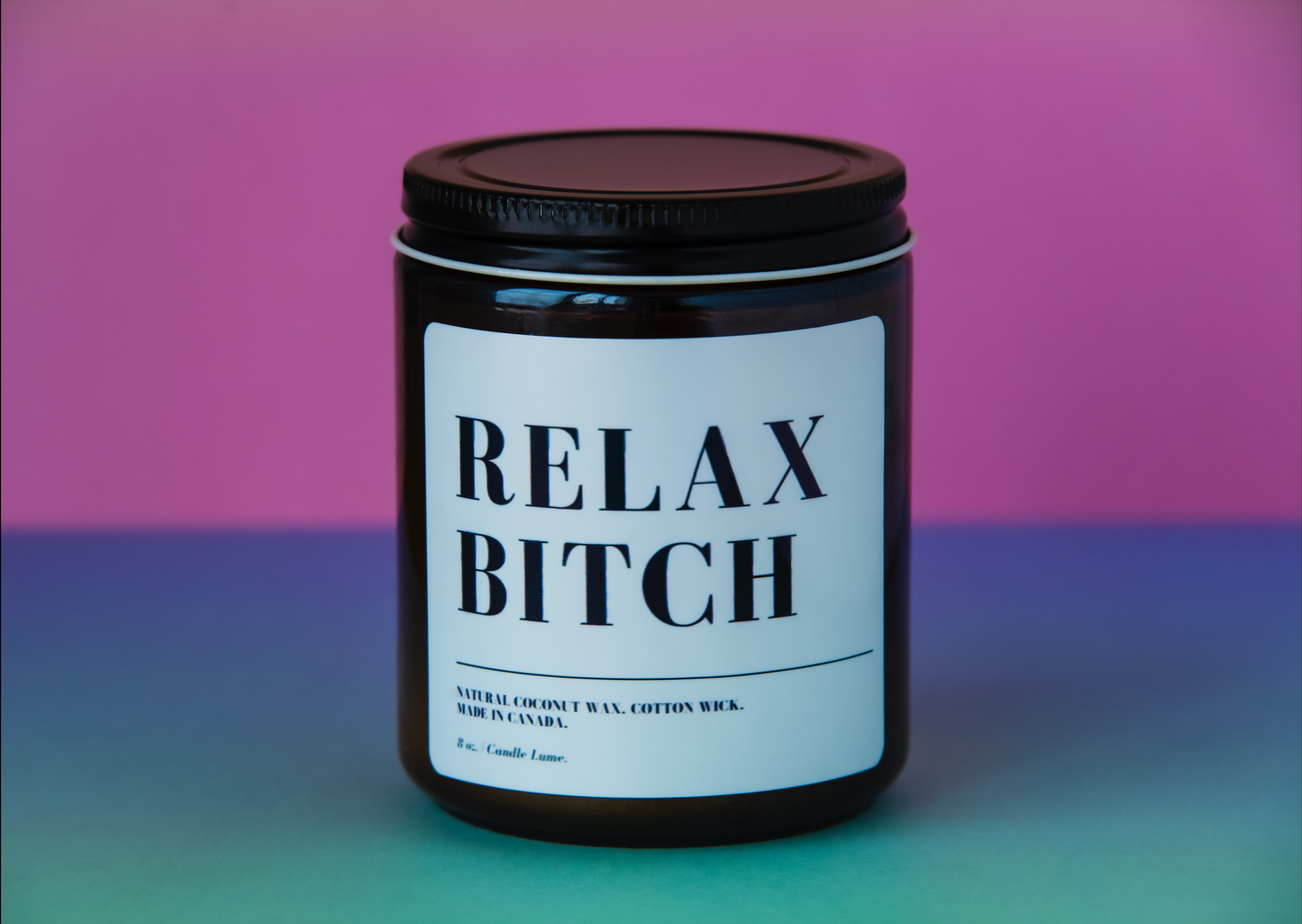 Relax Bitch Candle