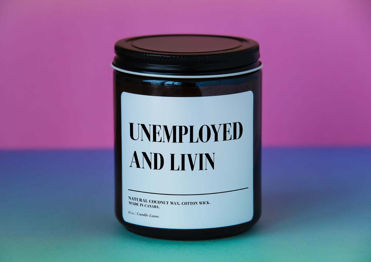 Unemployed and Livin Candle