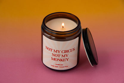 Not My Circus Not My Monkey Candle / Relatable Candles / Coconut Wax Candles / New Home Gifts