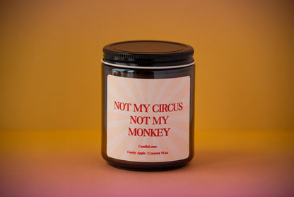 Not My Circus Not My Monkey Candle / Relatable Candles / Coconut Wax Candles / New Home Gifts